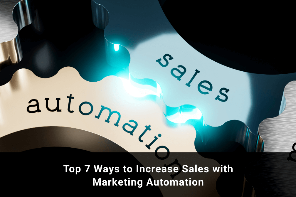 Top Ways to Increase Sales with Marketing Automation
