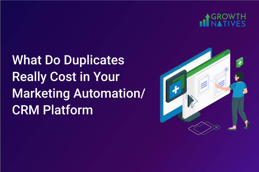Real Cost of Duplicates in Your Marketing Automation/CRM Platform
