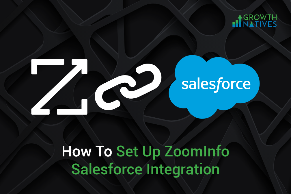 How to Set Up ZoomInfo Salesforce Integration