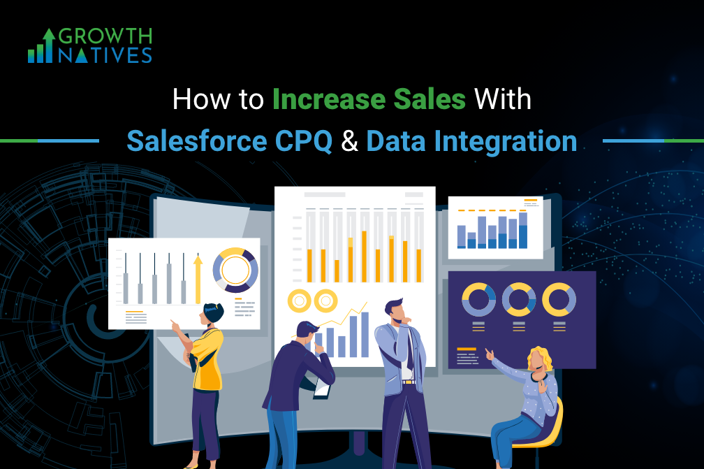 ncrease Sales With Salesforce CPQ & Data Integration