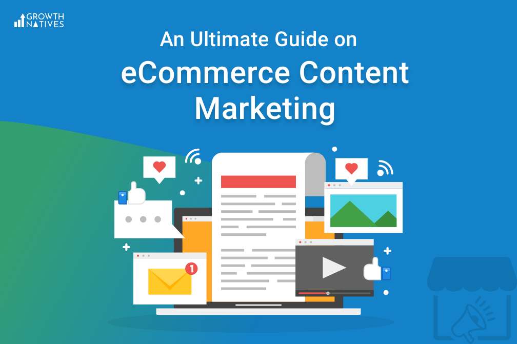 An Ultimate Guide on Ecommerce Content Marketing