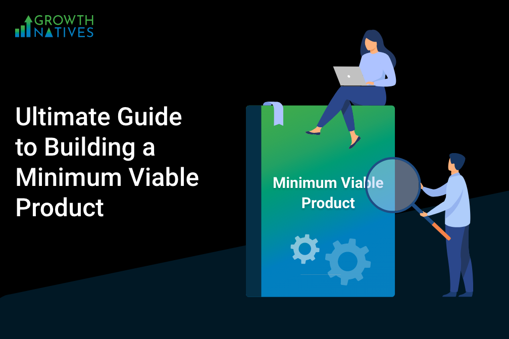 Ultimate Guide to Building a Minimum Viable Product