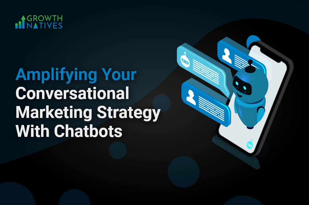 A banner image of Amplifying your Conversational Marketing Strategy With Chatbots