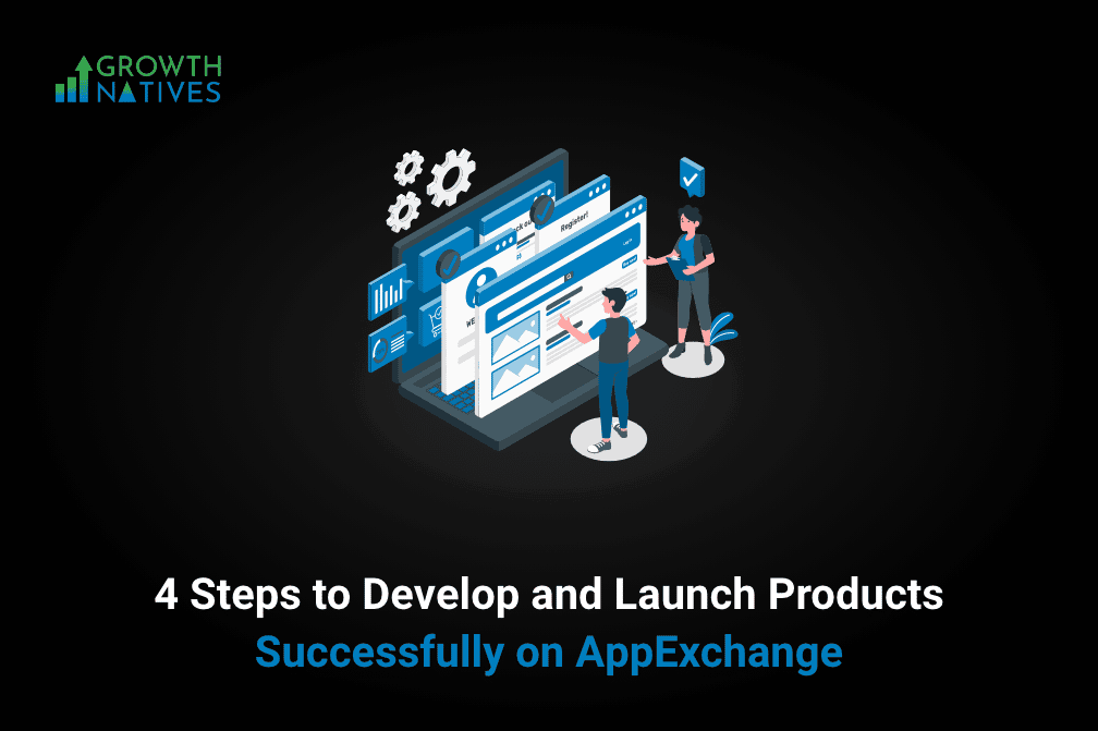 4 Steps to Developing and Launching Products on AppExchange