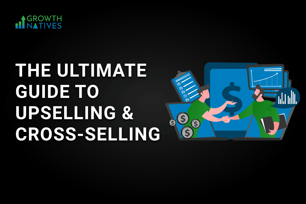 The Ultimate Guide to Upselling and Cross-Selling