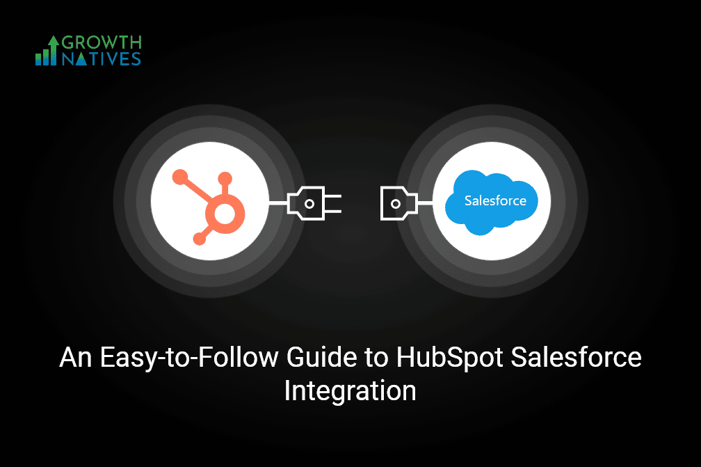 An Easy-to-Follow Guide to HubSpot and Salesforce Integration