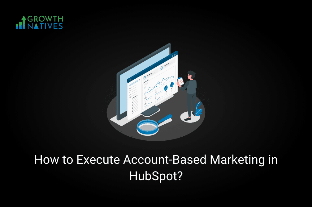 How to Execute Account-Based Marketing in HubSpot