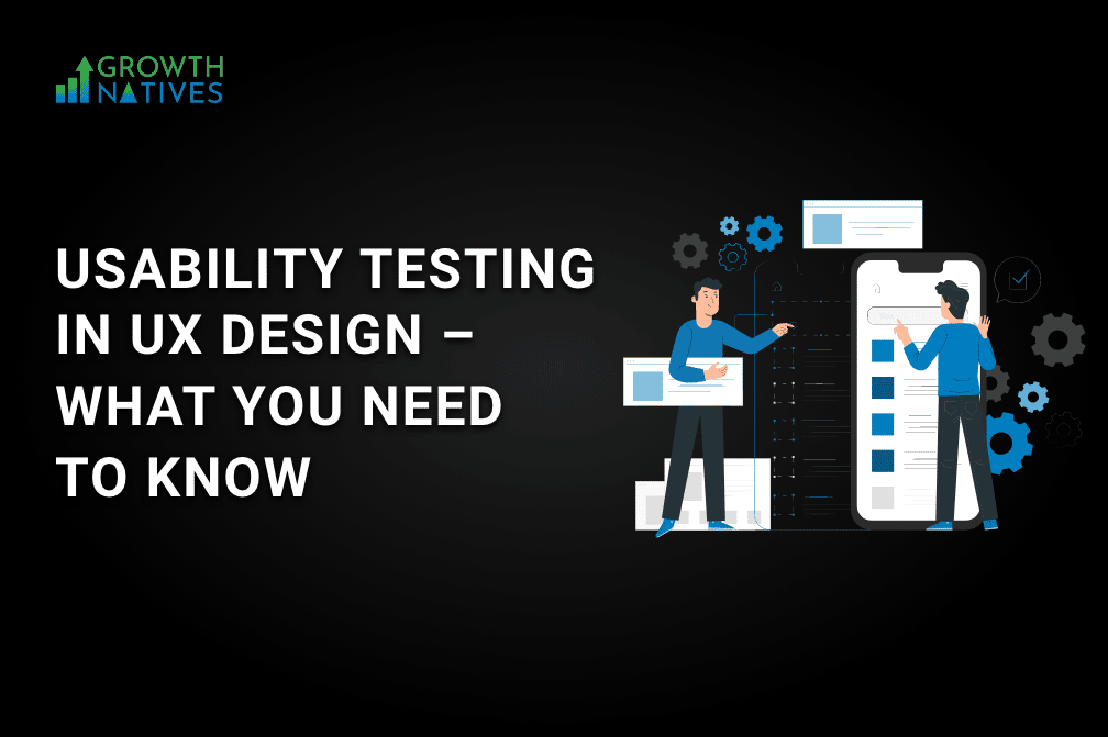 Usability Testing in UX Design - What You Should Know
