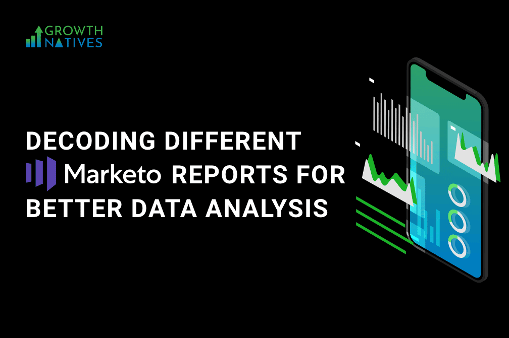 Decoding Marketo Reports for Better Data Analysis
