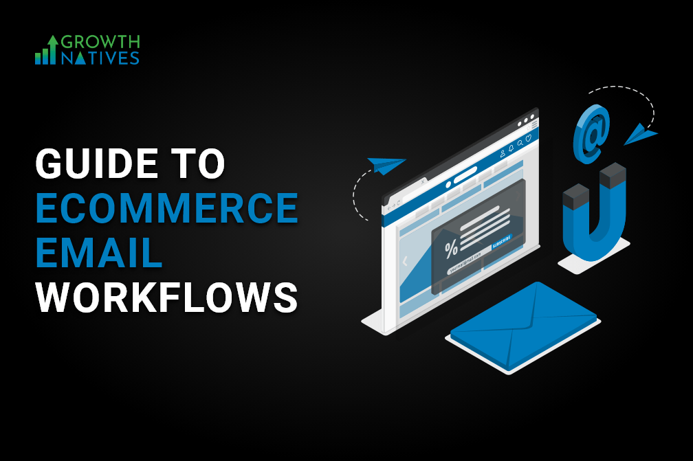 Guide to Ecommerce Email Workflows