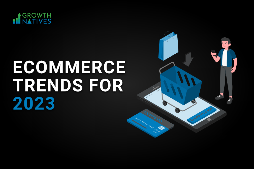 Ecommerce Trends to stay ahead of competition in 2023