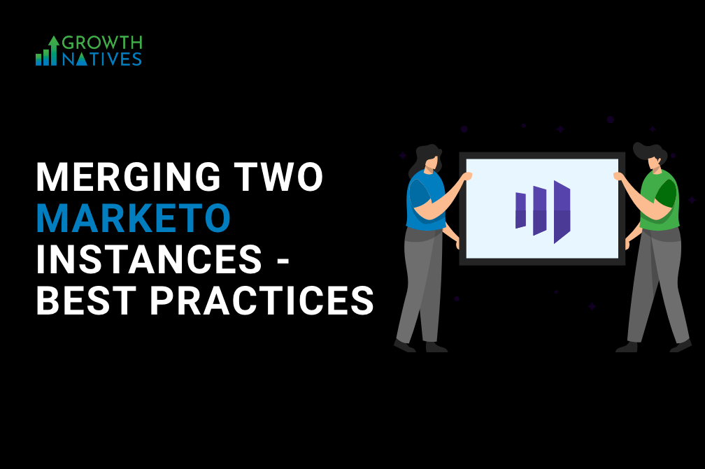 Merging Two Marketo Instances - 6 Critical Steps