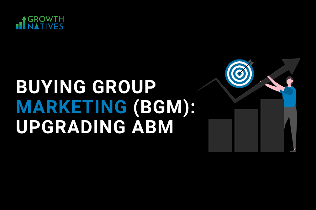 Buying Group Marketing (BGM): Upgrading Account-Based Marketing