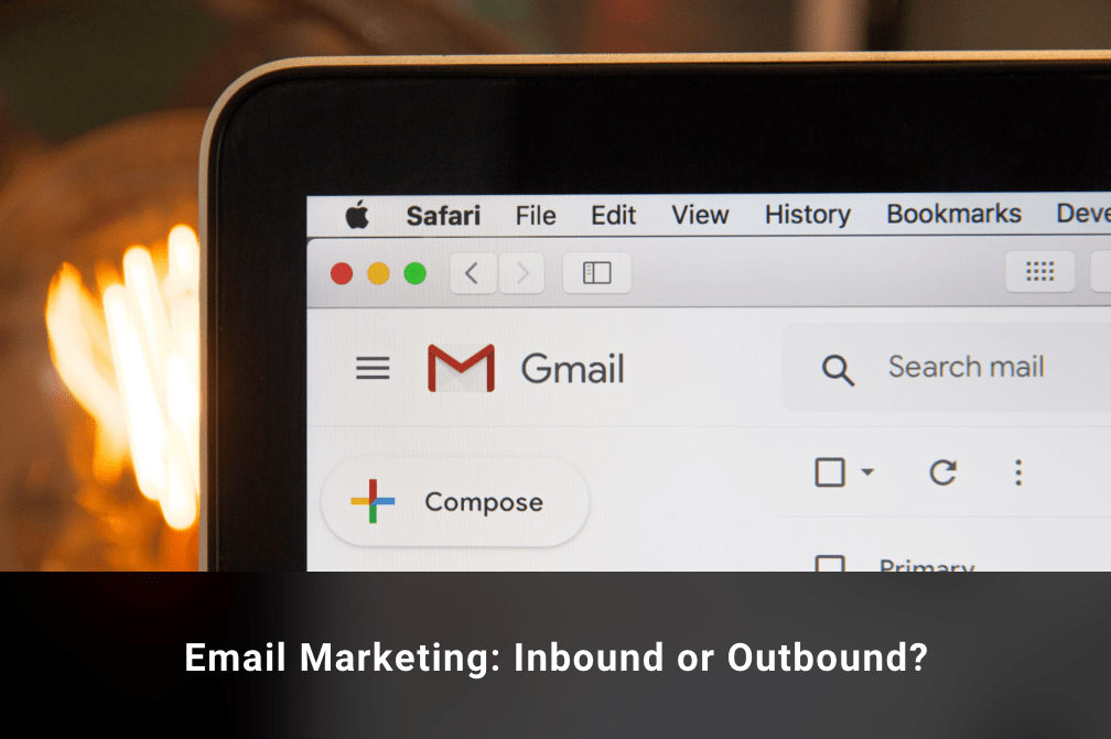 Let’s Decode: Inbound or Outbound - The Right Email Marketing Strategy