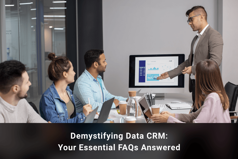 Demystifying Data CRM: Your Essential FAQs Answered